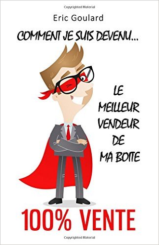 Comment je suis devenu le meilleur vendeur de ma boîte